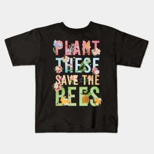 Plant These Save The Bees Kids T-Shirt